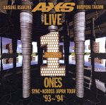 LIVE ONES SYNC-ACROSS JAPAN TOUR ’93~’94