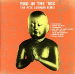 YMO In The ’90s The Pete Lorimer Remix