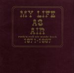 MY LIFE AS AIR