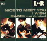 Nice to meet you/I wish/Game