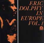 エリック・ドルフィー・イン・ヨーロッパ VOL.1