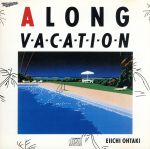 A LONG VACATION