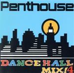 Penthouse Dancehall Mix!4