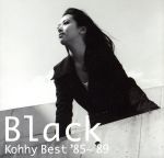 BLACK KOHHY BEST ’85-’89