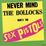 Never Mind The Bollocks(勝手にしやがれ!!)