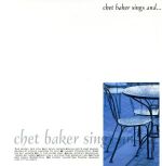 CHET BAKER SINGS AND...夜明けのかたらい