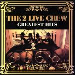 2ライヴ・クルー・グレイテスト・ヒッツ