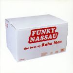 FUNKY NASSAU~ the best of baha men