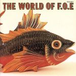 THE WORLD OF F.O.E