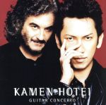 KAMEN&HOTEI:GUITAR CONCERTO