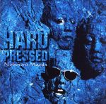 HARD PRESSED