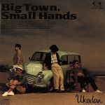 ビッグ・タウン,スモール・ハンズ