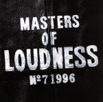 MASTERS OF LOUDNESS