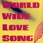 WORLD WIDE LOVE SONG