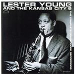 レスター・ヤング&カンサス・シティ・シックス~完全版