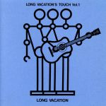 LONG VACATION’S TOUCH vol.1