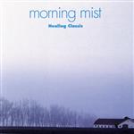 ヒーリング・クラシック~Morning Mist