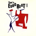 That’s Eurobeat Vol.18