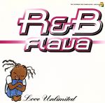 R&B Flava~Love Unlimited