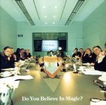 Do You Believe In Magic?