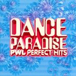 DANCE PARADISE~PWL PERFECT HITS