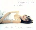 One voice・Watchin’in our Love