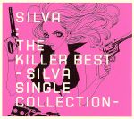 THE KILLER BEST ‐ SILVA SINGLE COLLECTION