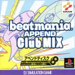 ビートマニア APPEND ClubMIX(クラブミックス)