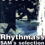 Rhythmass~SAM’S Selection