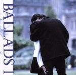BALLADSⅠ(ラブ・バラード・コレクションI)