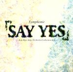 Symphonic SAY YES-Ryo Aska Orchestra Collection-