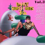 ダンス・スパーヒッツ’80S Vol.3