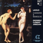 ラッスス:シャンソンとモレスカ集