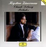 DEBUSSY:PRELUDES KRYSTIAN ZIMERMAN(ドビュッシー:前奏曲集第1巻・第2巻)