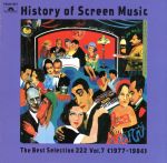 History of Screen Music The Best Selection 222 Vol.7(1977-1984)スクリーン・ミュージックの歴史