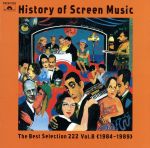 History of Screen Music The Best Selection 222 Vol.8(1984-1989)