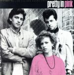 「プリティ・イン・ピンク~恋人たちの街角」オリジナル・サウンドトラック