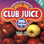Club Juice Vol.2 ~ノン・ストップ・ミックス~