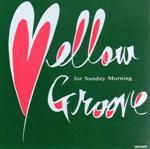 MELLOW GROOVE