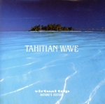 virtual trip NATURE’S ECSTASY~TAHITIAN WAVE