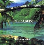 virtual trip NATURE’S ECSTASY~JUNGLE CRUISE