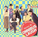 “Secret Sessions”Series #1 OMNIBUS LAUGH