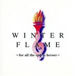 WINTER FLAME-for all the suports heroes