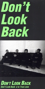 Don′t Look Back/True Love