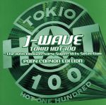 J-WAVE TOKIO HOT 100~The 10th Anniversary super Hits Selection