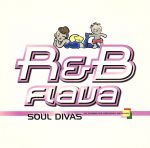 R&B FLAVA~SOUL DIVAS