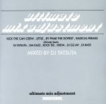 ULTIMATE MIX ADJUSTMENT mixed by DJ TATSUTA