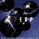 ネオスペースサウンドリミックス~ESネオ・スペースサウンド・リミックス~ESP