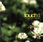 touch2~TOUCH MY HEART