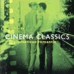 Cinema Classics  american Romantic編